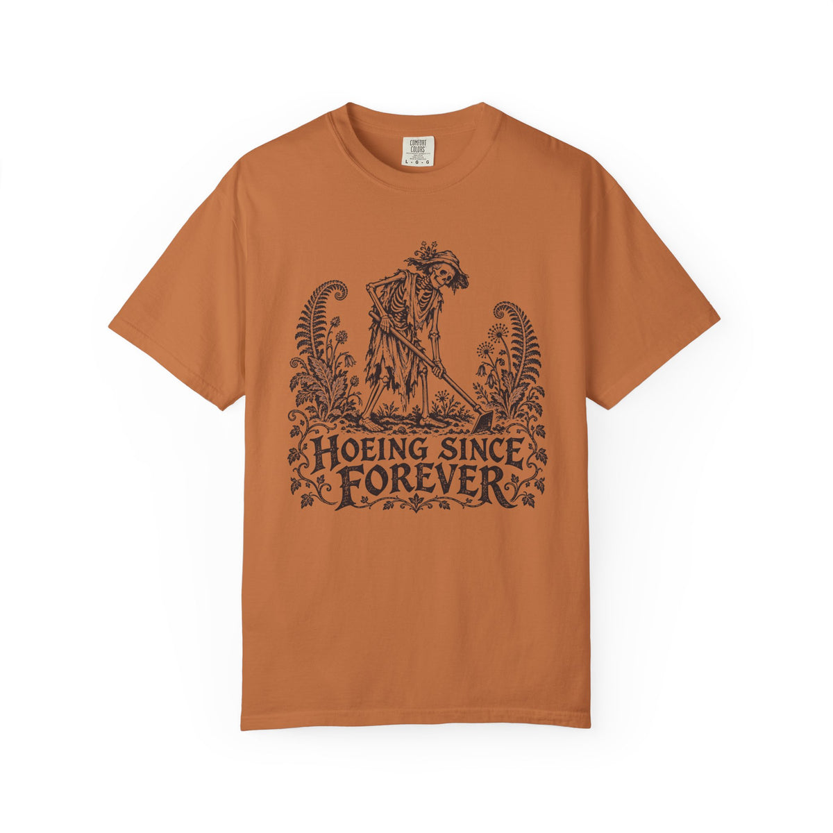 Hoeing Since Forever T-shirt