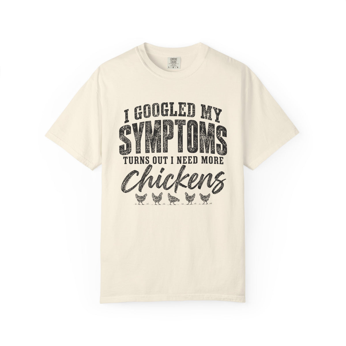I Need More Chickens T-shirt