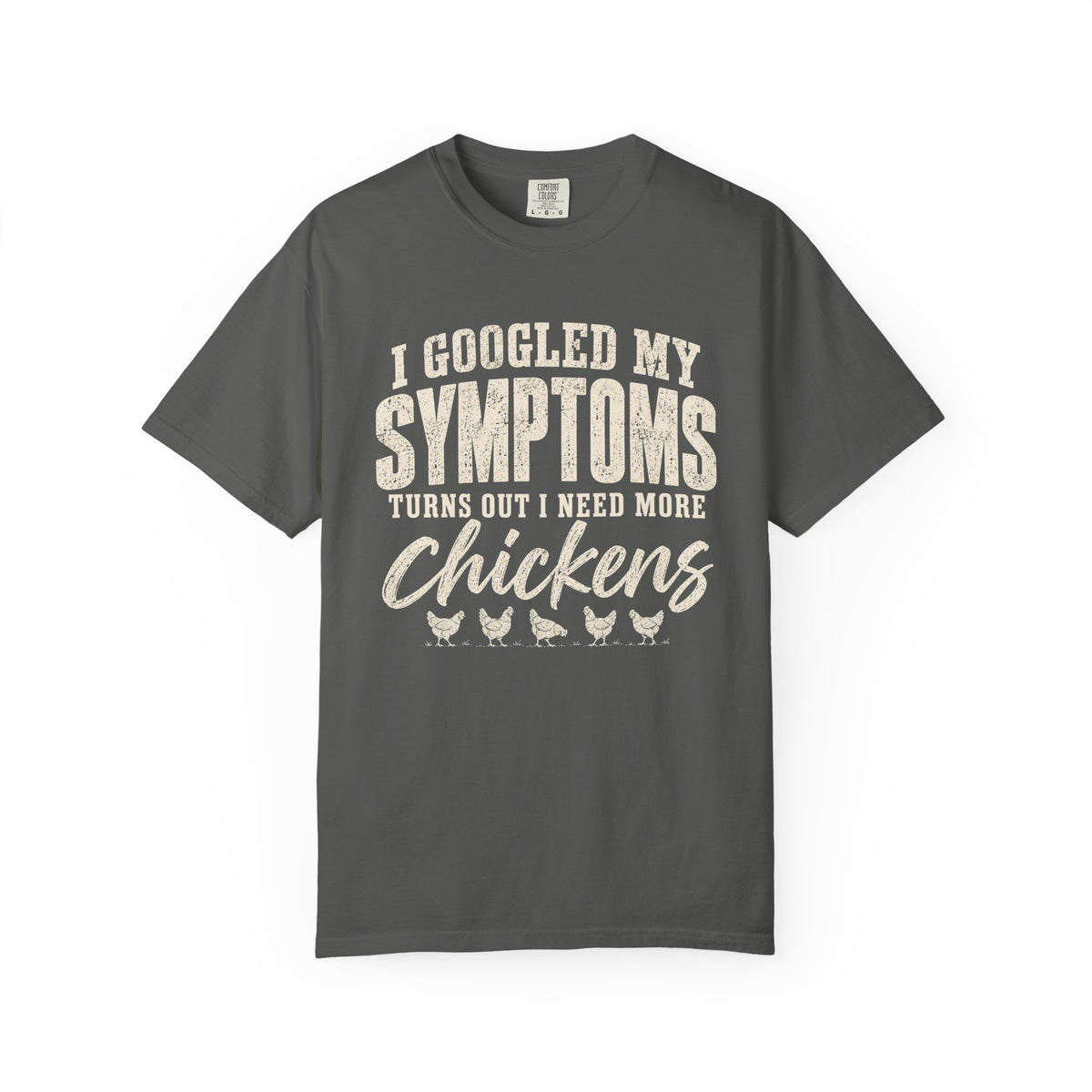 I Need More Chickens T-shirt